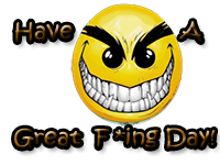 Have a Great F*ing Day sticker smiley05